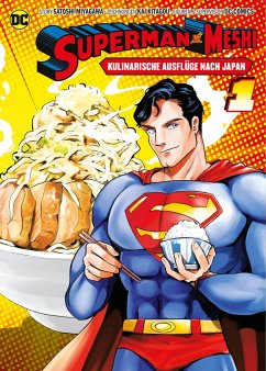 Superman vs. Meshi: Kulinarische Ausflüge nach Japan (Manga) Bd.1 - Miyagawa, Satoshi;Kitagou, Kai