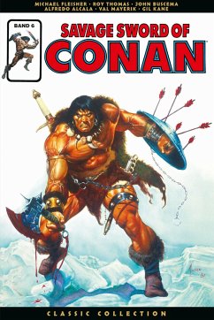 Savage Sword of Conan: Classic Collection Bd.6 - Thomas, Roy;Fleisher, Michael;Buscema, John