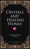 Crystals and Healing Stones: Daily Rituals for Witches and Wiccans (eBook, ePUB)