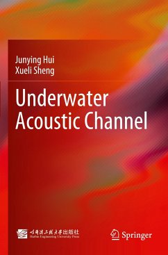 Underwater Acoustic Channel - Hui, Junying;Sheng, Xueli