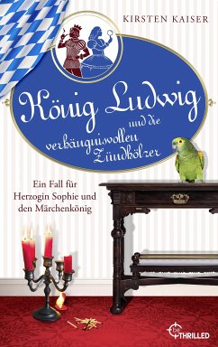 König Ludwig und die verhängnisvollen Zündhölzer / König Ludwig Bd.6 (eBook, ePUB) - Kaiser, Kirsten
