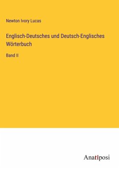 Englisch-Deutsches und Deutsch-Englisches Wörterbuch - Lucas, Newton Ivory