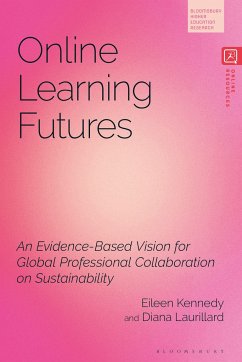 Online Learning Futures: An Evidence Based Vision for Global Professional Collaboration on Sustainability - Kennedy, Eileen; Laurillard, Diana