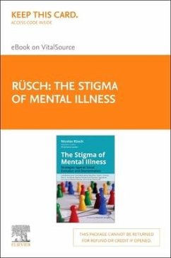 The Stigma of Mental Illness - Elsevier E-Book on Vitalsource (Retail Access Card): Strategies Against Social Exclusion and Discrimination - Ruesch, Nicolas