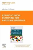 Clinical Reasoning for Physician Assistants - Elsevier E-Book on Vitalsource (Retail Access Card): A Workbook for Certification Review and Practice Re