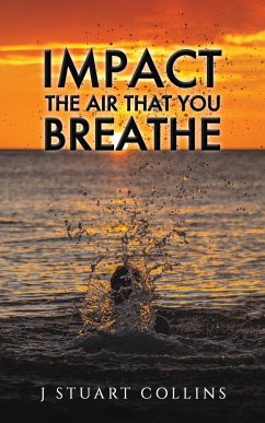 Impact the Air That You Breathe - Collins, J Stuart