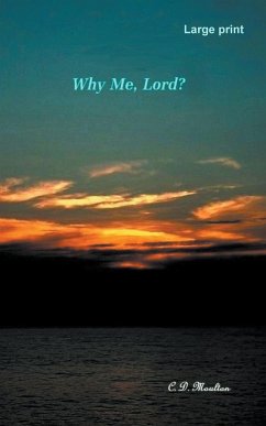 Why Me, Lord? - Moulton, C. D.