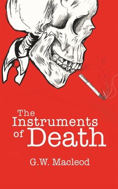 The Instruments of Death - Macleod, G.W.