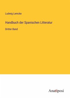 Handbuch der Spanischen Litteratur - Lemcke, Ludwig