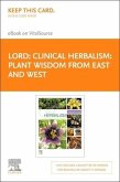 Clinical Herbalism - Elsevier E-Book on Vitalsource (Retail Access Card): Plant Wisdom from East and West