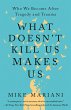 What Doesn't Kill Us Makes Us - Bild 1