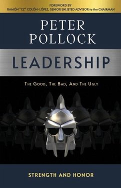 Leadership: The Good, The Bad, And The Ugly - Pollock, Peter