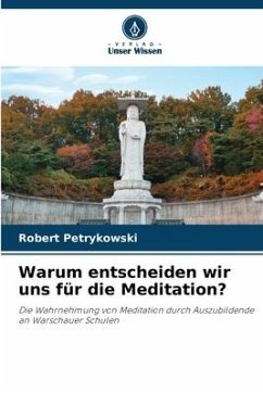 Warum entscheiden wir uns für die Meditation? - Petrykowski, Robert