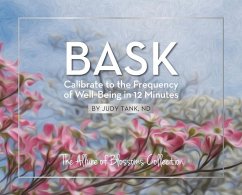 BASK. Calibrate to the Frequency of Well Being in 12 Minutes - Tank, Judy