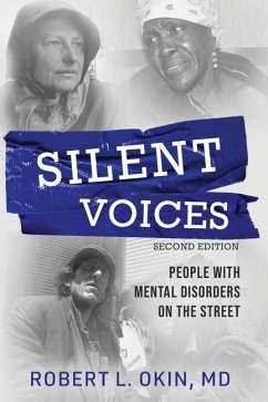 Silent Voices 2nd Edition: People with Mental Disorders on the Street - Okin, Robert L.
