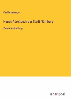 Neues Adreßbuch der Stadt Nürnberg - Mainberger, Carl