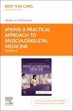 A Practical Approach to Musculoskeletal Medicine - Elsevier eBook on Vitalsource (Retail Access Card): Assessment, Diagnosis and Treatment - Atkins, Elaine; Goodlad, Emily; Chan-Braddock, Sharon