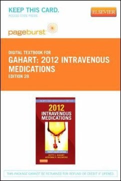 2012 Intravenous Medications - Elsevier eBook on Vitalsource (Retail Access Card): A Handbook for Nurses and Health Professionals - Gahart, Betty L.; Nazareno, Adrienne R.