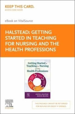 Getting Started in Teaching for Nursing and the Health Professions - Elsevier E-Book on Vitalsource (Retail Access Card) - Halstead, Judith A.; Billings, Diane M.