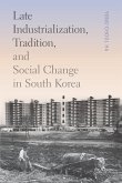 Late Industrialization, Tradition, and Social Change in South Korea