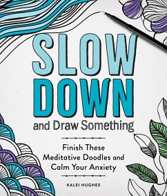 Slow Down and Draw Something - Hughes, Kalei