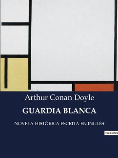 GUARDIA BLANCA - Doyle, Arthur Conan