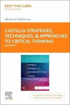 Strategies, Techniques, and Approaches to Critical Thinking Elsevier eBook on Vitalsource (Retail Access Card): A Clinical Judgment Workbook for Nurse - Castillo, Sandra Luz Martinez De