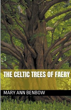 The Celtic Trees Of Faery - Benbow, Mary Ann