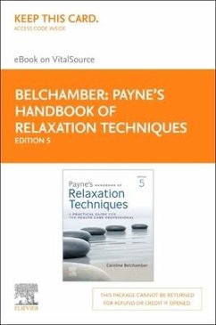 Payne's Handbook of Relaxation Techniques Elsevier eBook on Vitalsource (Retail Access Card): A Practical Guide for the Health Care Professional - Belchamber, Caroline