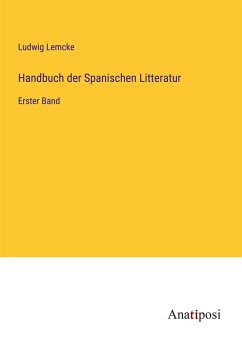 Handbuch der Spanischen Litteratur - Lemcke, Ludwig