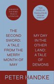 The Second Sword: A Tale from the Merry Month of May, and My Day in the Other Land: A Tale of Demons