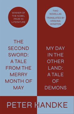 The Second Sword: A Tale from the Merry Month of May, and My Day in the Other Land: A Tale of Demons - Winston, Peter Handke; Translated from the German by Krishna