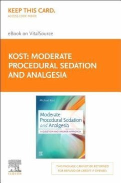 Moderate Procedural Sedation and Analgesia - Elsevier eBook on Vitalsource (Retail Access Card): A Question and Answer Approach - Kost, Michael