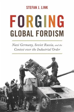 Forging Global Fordism - Link, Stefan J.