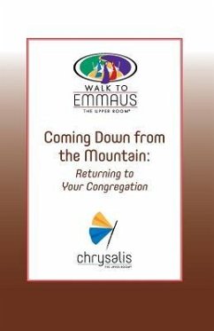 Coming Down from the Mountain: Returning to Your Congregation - Walk to Emmaus - Martin, Lawrence