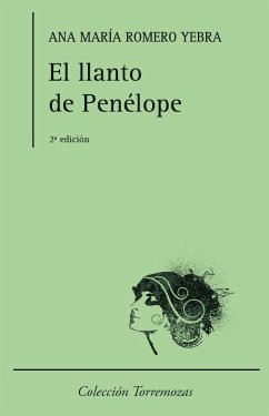 El llanto de Penélope - Romero Yebra, Ana María