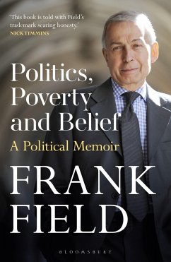 Politics, Poverty and Belief - Field, The Rt Hon Frank