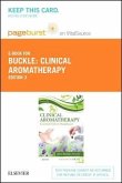 Clinical Aromatherapy - Elsevier eBook on Vitalsource (Retail Access Card): Essential Oils in Healthcare