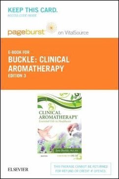 Clinical Aromatherapy - Elsevier eBook on Vitalsource (Retail Access Card): Essential Oils in Healthcare - Buckle, Jane