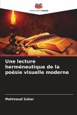 Une lecture herméneutique de la poésie visuelle moderne