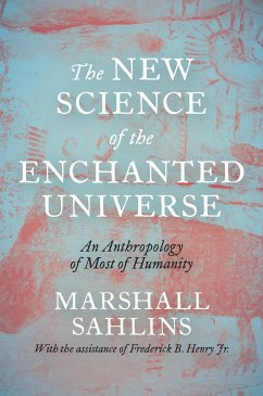 The New Science of the Enchanted Universe - Sahlins, Marshall