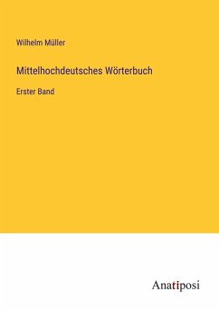 Mittelhochdeutsches Wörterbuch - Müller, Wilhelm