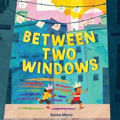 Between Two Windows - Morris, Keisha