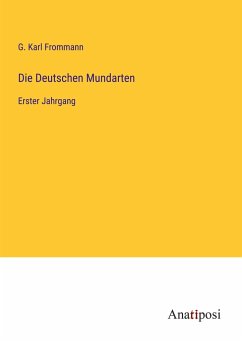 Die Deutschen Mundarten - Frommann, G. Karl