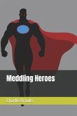 Meddling Heroes