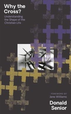 Cover Why the Cross? Understanding the Shape of the Christian Life (eBook, ePUB)