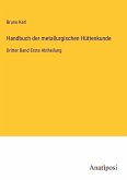 Handbuch der metallurgischen Hüttenkunde