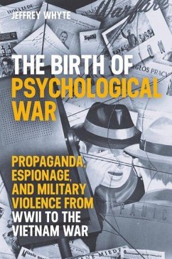 The Birth of Psychological War - Whyte, Jeffrey