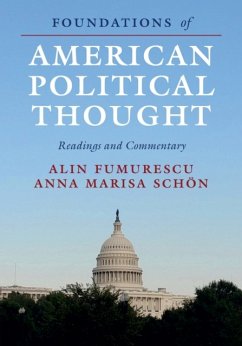 Foundations of American Political Thought - Fumurescu, Alin (University of Houston); Schoen, Anna Marisa (University of Houston)