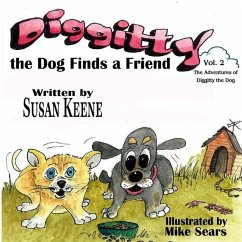 Diggitty the Dog Finds a Friend - Keene, Susan